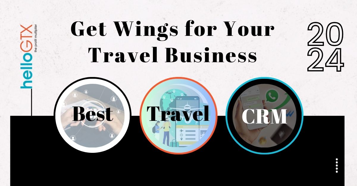 Get Wings for Your Travel Business: Best Travel CRM Software