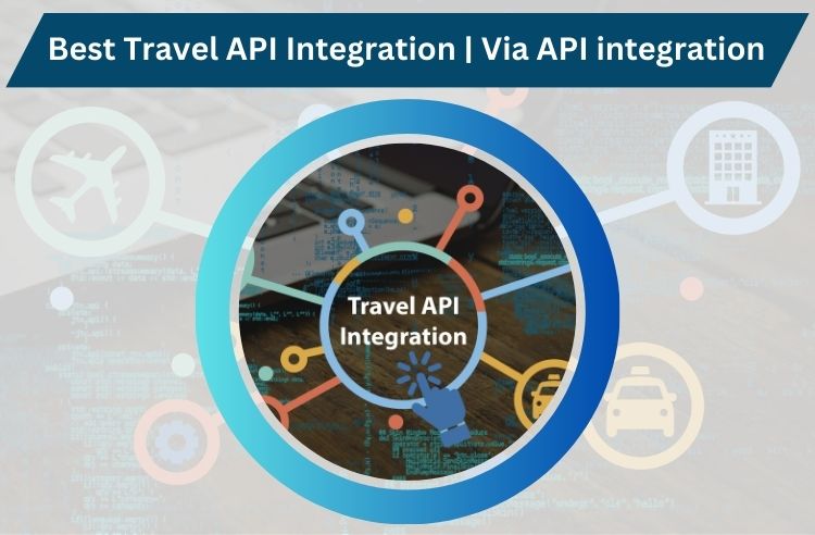 <strong>Enhance Your Travel Business with Via API Integration</strong>